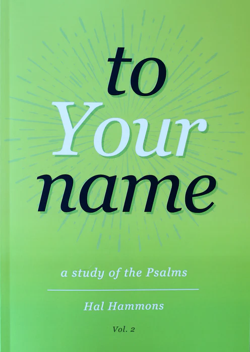To Your Name: A Study of the Psalms
